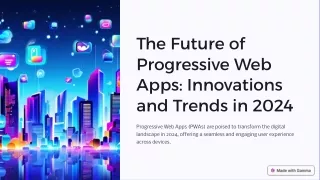 The Future of Progressive Web Apps: Innovations and Trends in 2024