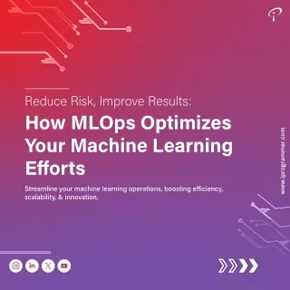 Maximizing Machine Learning Efficiency: A Comprehensive Guide to MLOps