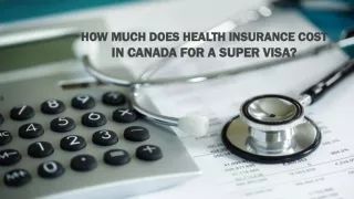 How Much Does Health Insurance Cost in Canada for a Super Visa