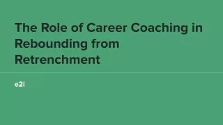 e2i - The Role of Career Coaching in Rebounding from Retrenchment