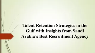 Talent Retention Strategies in the Gulf with Insights from Saudi Arabia’s Best Recruitment Agency