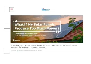 “What If My Solar Panels Produce Too Much Power?” A Residential Installers’ Guid