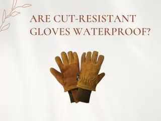 Are Cut-Resistant Gloves Waterproof?