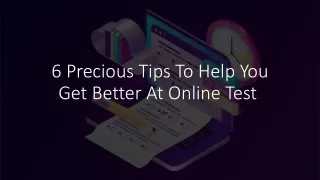 6 Precious Tips To Help You Get Better At Online Test ​