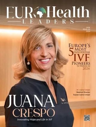 Europe's 5 Most Influential IVF Pioneers to Watch in 2024