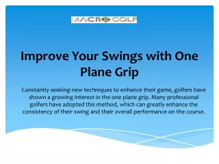 Improve Your Swings with One Plane Grip