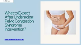 What to Expect After Undergoing Pelvic Congestion Syndrome Intervention?