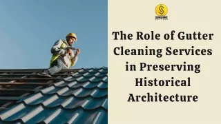 The Role of Gutter Cleaning Services in Preserving Historical Architecture