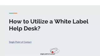 How to Utilize a White Label Help Desk?