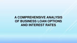 A Comprehensive Analysis of Business Loan Options and Interest Rates