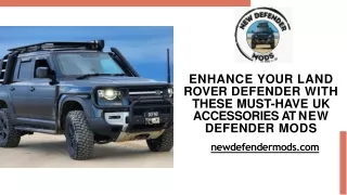 Enhance Your Land Rover Defender with These Must-Have UK Accessories