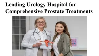 Leading Urology Hospital for Comprehensive Prostate Treatments