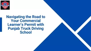 Navigating the Road to Your Commercial Learner's Permit with Punjab Truck Drivin