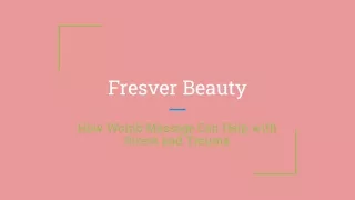 Fresver Beauty - How Womb Massage Can Help with Stress and Trauma