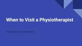 The Movement Laboratory - When to Visit a Physiotherapist