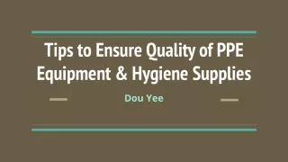 Dou Yee - Tips to Ensure Quality of PPE Equipment & Hygiene Supplies