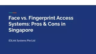 iDLink Systems - Face vs. Fingerprint Access Systems: Pros & Cons in Singapore