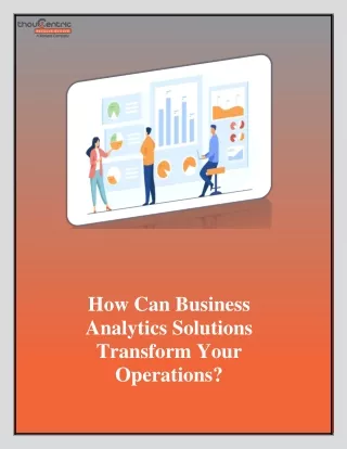 How Can Business Analytics Solutions Transform Your Operations