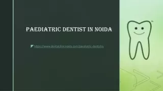 Paediatric dentist in Noida