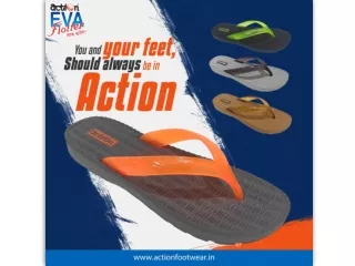 Discover Your Next Comfortable, Stylish & Affordable Footwear with Action EVA Flotter