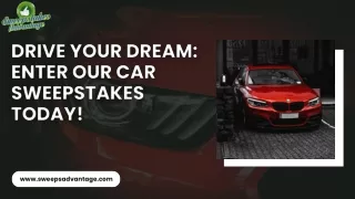Drive Your Dream Enter Our Car Sweepstakes Today!