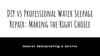 General Waterproofing & Service - DIY vs Professional Water Seepage Repair