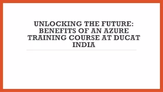 Unlocking the Future: Benefits of an Azure Training Course at Ducat India