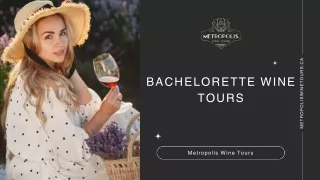 Bachelorette Wine Tours - Metropolis Wine Tours