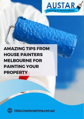 Amazing Tips from House Painters Melbourne for Painting Your Property