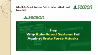 Why Rule-Based Systems Fails to detect attacks and breaches