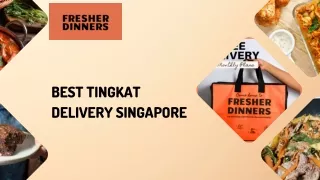 Best Tingkat Delivery Singapore