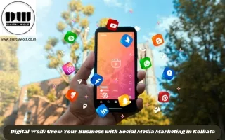 Digital Wolf: Grow Your Business with Social Media Marketing in Kolkata