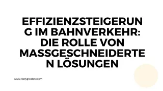 Effizienzsteigerung im Bahnverkehr: Die Rolle von maßgeschneiderten Lösungen