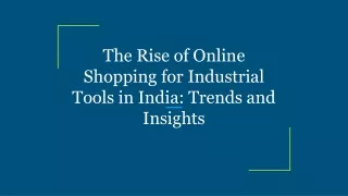 The Rise of Online Shopping for Industrial Tools in India_ Trends and Insights