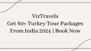 Viz Travels Get 80  Turkey Tour Packages From India 2024  Book Now