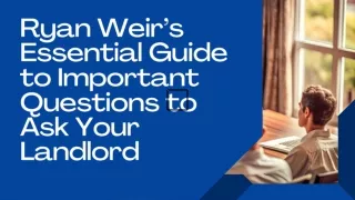 Ryan Weir’s Essential Guide to Important Questions to Ask Your Landlord