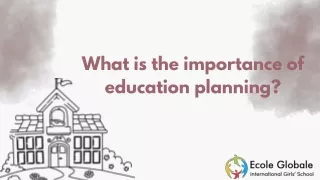 What is the importance of education planning