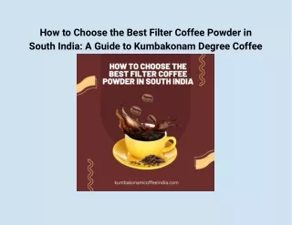 How to Choose the Best Filter Coffee Powder in South India_ A Guide to Kumbakonam Degree Coffee