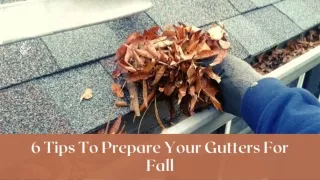 6 Tips To Prepare Your Gutters For Fall