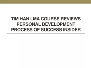 Tim Han LMA Course Reviews Personal Development Process of Success Insider