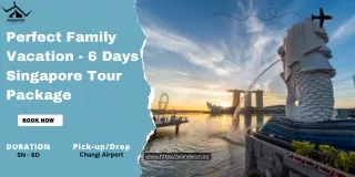 Perfect Family Vacation - 6 Days Singapore Tour Package