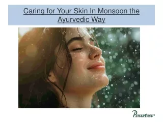 Caring for Your Skin In Monsoon the Ayurvedic Way