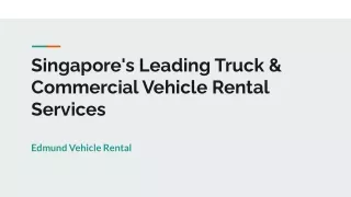 Edmund - Singapore's Leading Truck & Commercial Vehicle Rental Services