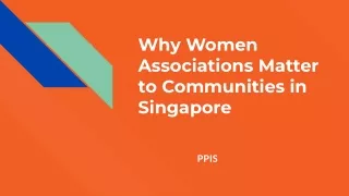 PPIS - Why Women Associations Matter to Communities in Singapore