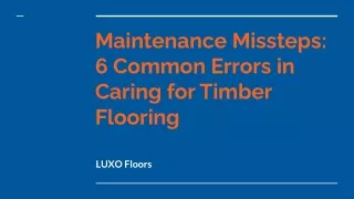 LUXO Floor - Maintenance Missteps: 6 Common Errors in Caring for Timber Flooring