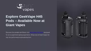 Explore GeekVape H45 Pods – Available Now at Giant Vapes