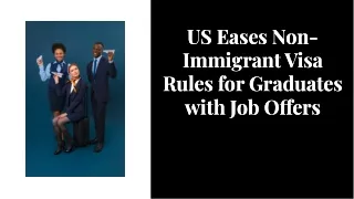 US Eases Non-Immigrant Visa Rules for Graduates with Job Offers