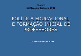 POLÍTICA EDUCACIONAL E FORMAÇÃO INICIAL DE PROFESSORES