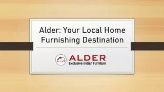 ALDER- Your Local Home Furnishing Destination