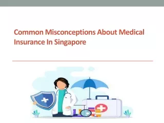 Common Misconceptions About Medical Insurance in Singapore